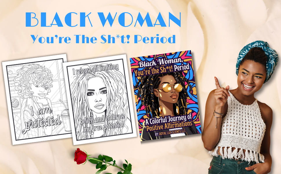 Black Woman, You’re the Sh*t! Period: Self-Care Coloring Book